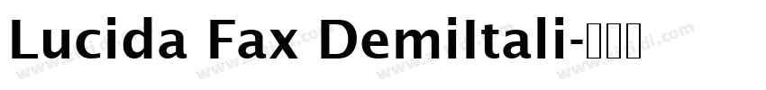 Lucida Fax DemiItali字体转换